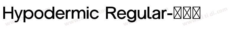 Hypodermic Regular字体转换 Hypodermic Regular字体转换